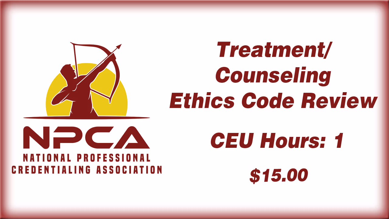 Treatment/Counseling Ethics Code Review