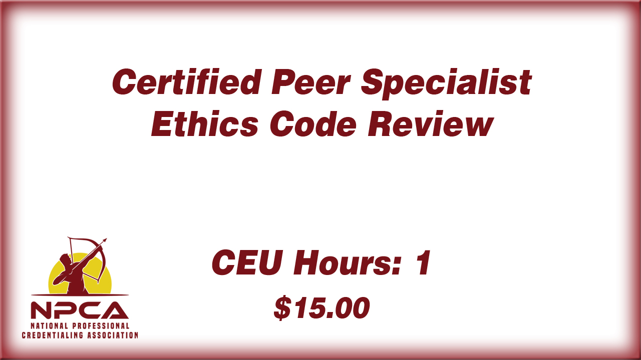 Certified Peer Specialist Ethics Code Review
